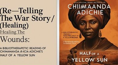 (Re-)Telling the War Story/Healing the Wounds: A Bibliotherapeutic Reading of Chimamanda Adichie's Half of a Yellow Sun
